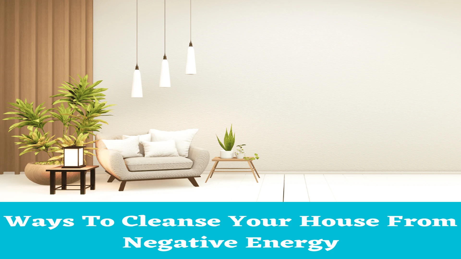 ways-to-cleanse-your-house-from-negative-energy